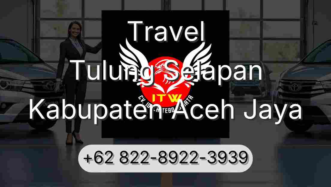 Travel Tulung Selapan Kabupaten Aceh Jaya