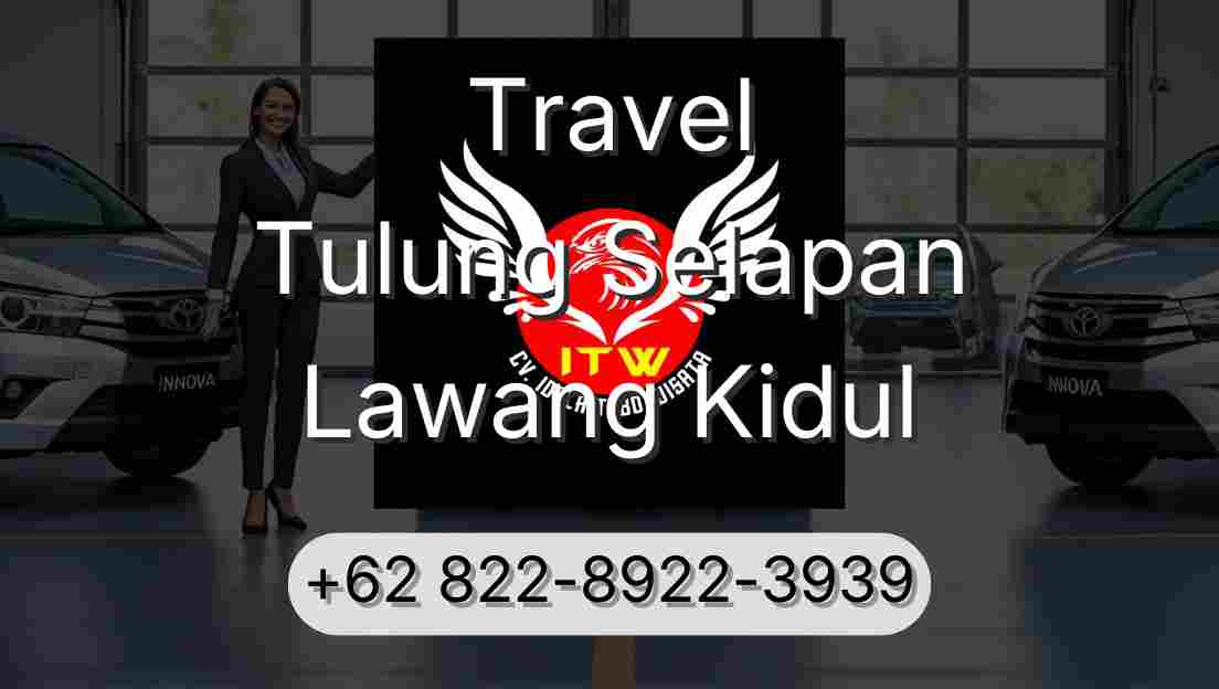 Travel Tulung Selapan Lawang Kidul