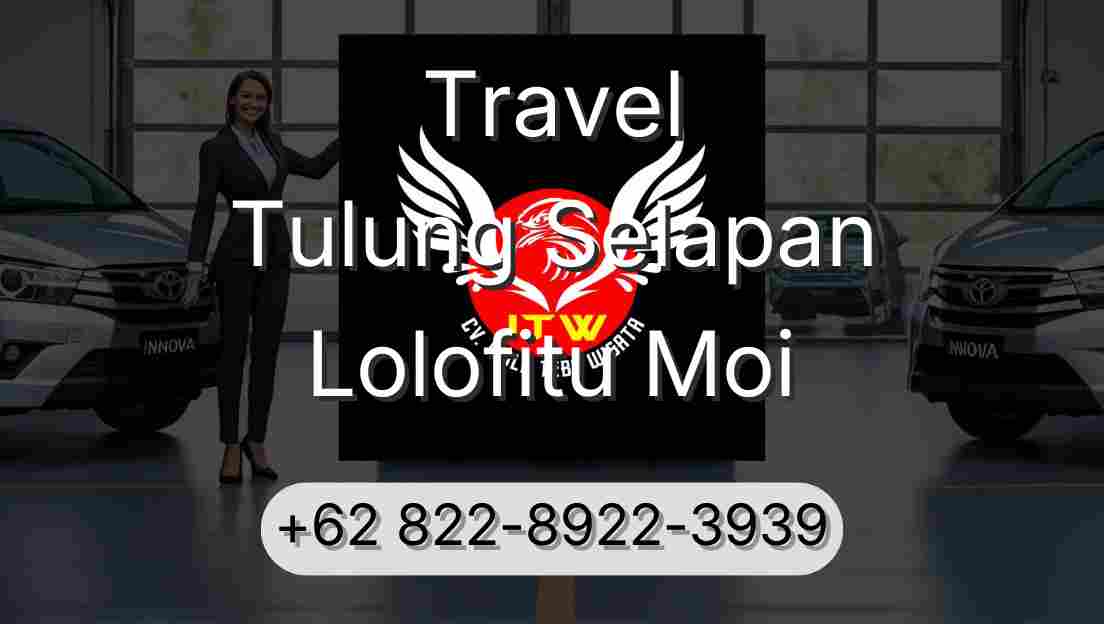Travel Tulung Selapan Lolofitu Moi