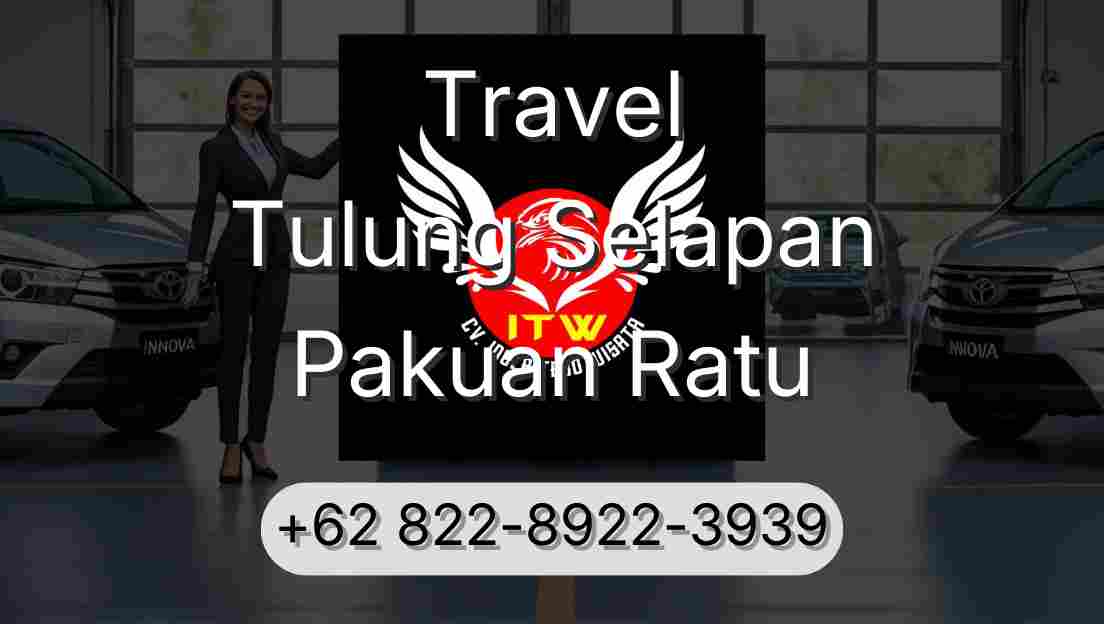 Travel Tulung Selapan Pakuan Ratu