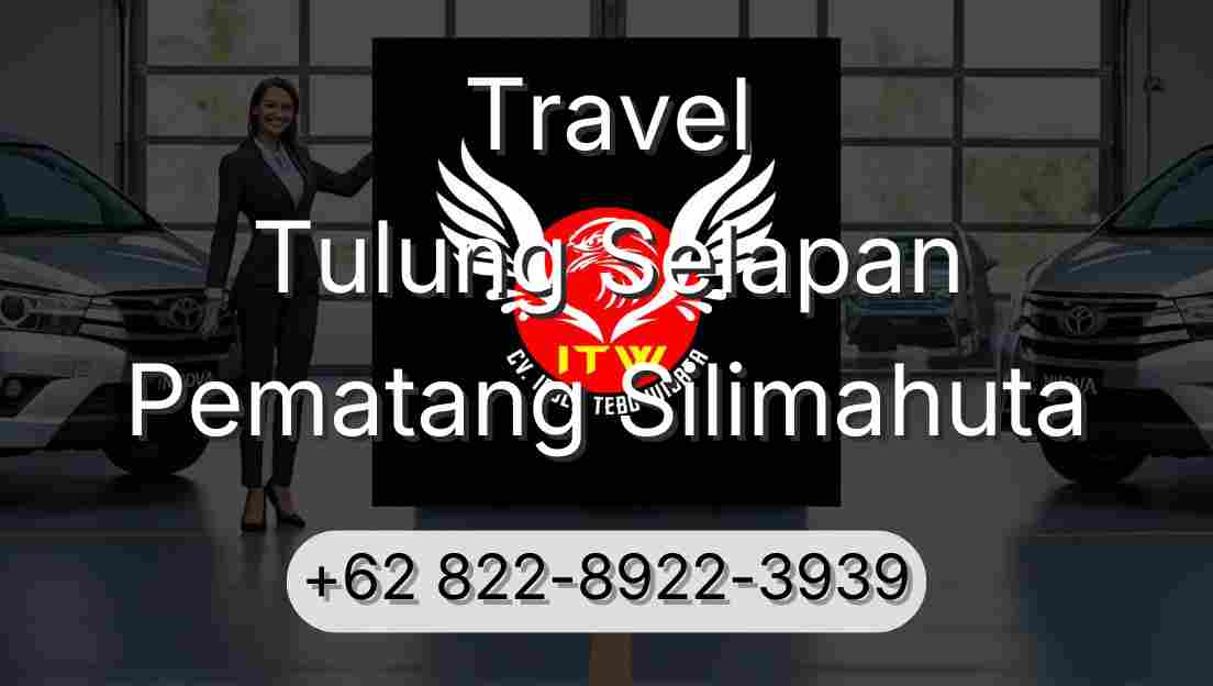 Travel Tulung Selapan Pematang Silimahuta