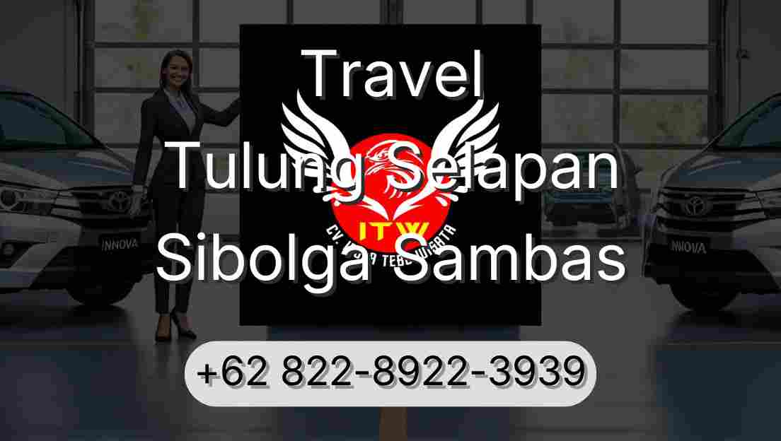 Travel Tulung Selapan Sibolga Sambas