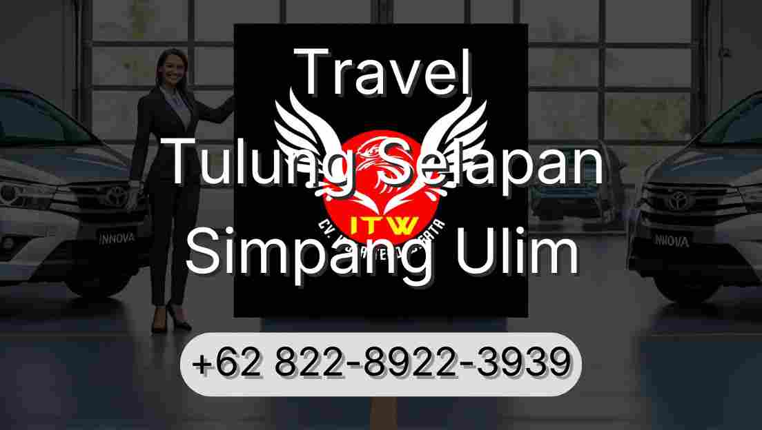 Travel Tulung Selapan Simpang Ulim