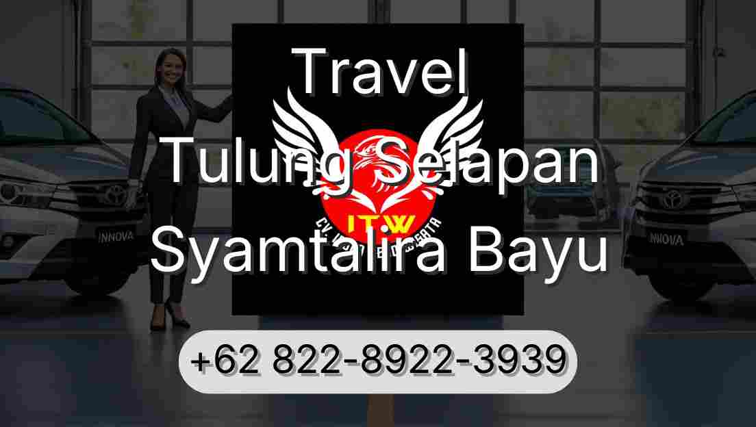 Travel Tulung Selapan Syamtalira Bayu