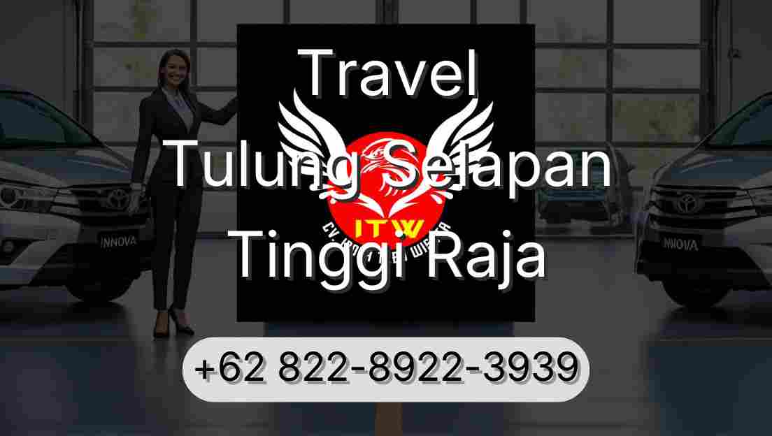 Travel Tulung Selapan Tinggi Raja