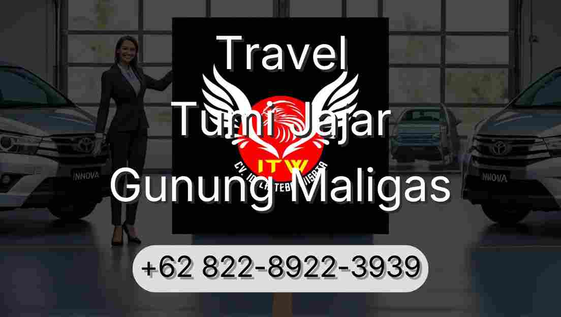Travel Tumi Jajar Gunung Maligas