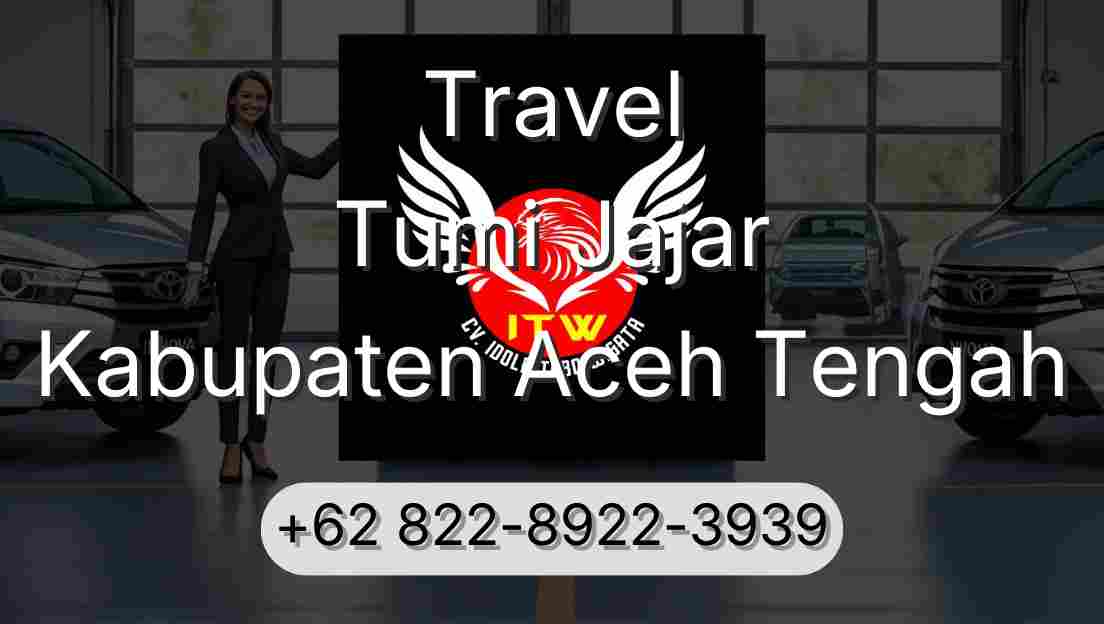 Travel Tumi Jajar Kabupaten Aceh Tengah