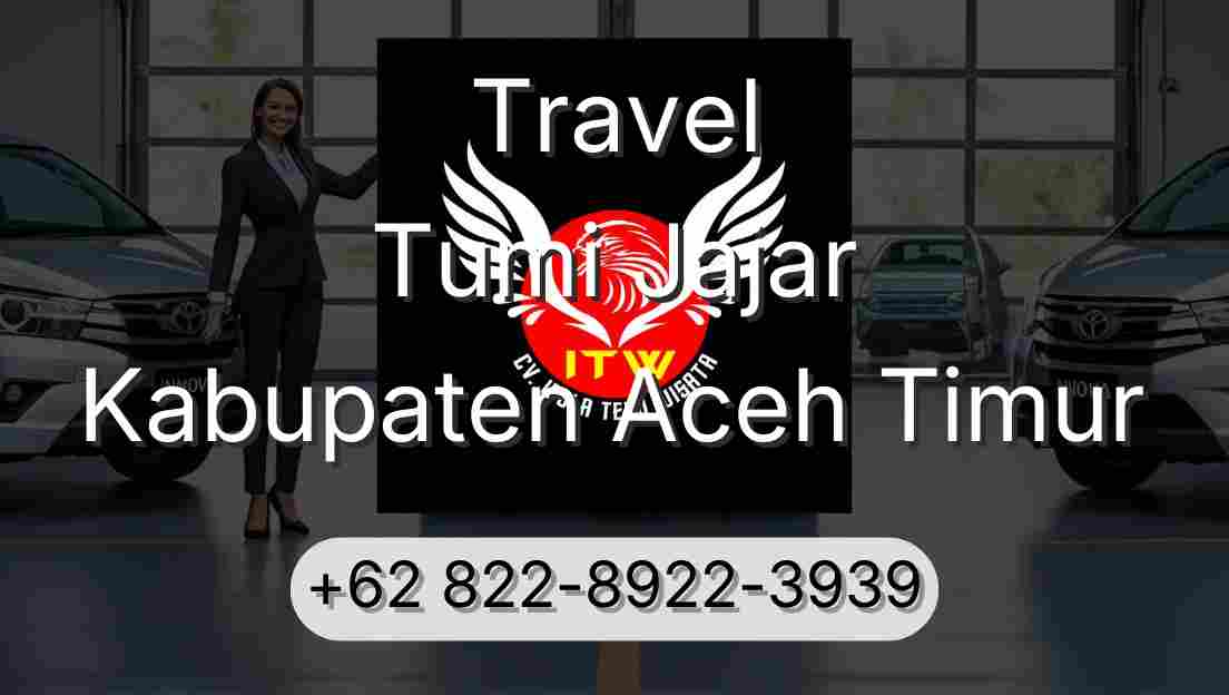 Travel Tumi Jajar Kabupaten Aceh Timur