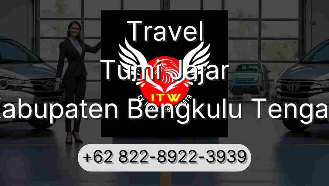 Travel Tumi Jajar Kabupaten Bengkulu Tengah