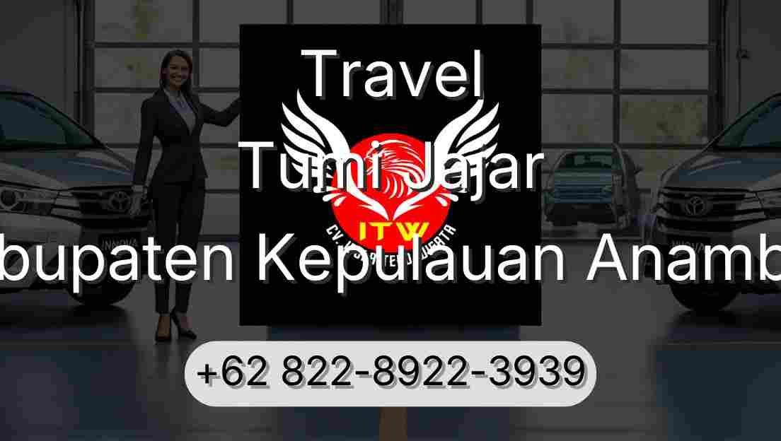 Travel Tumi Jajar Kabupaten Kepulauan Anambas