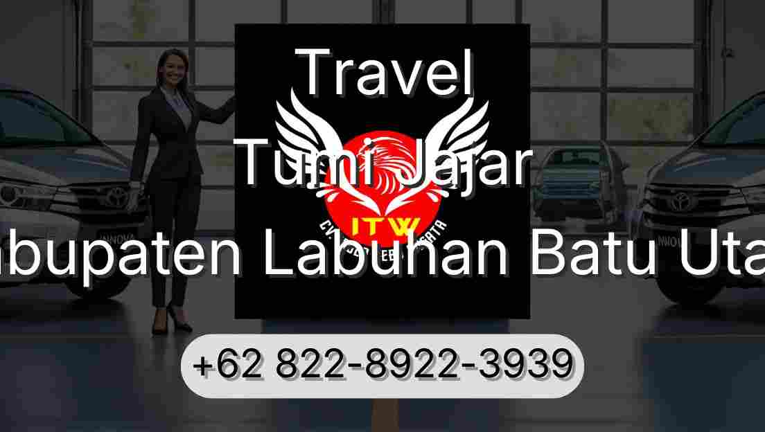 Travel Tumi Jajar Kabupaten Labuhan Batu Utara