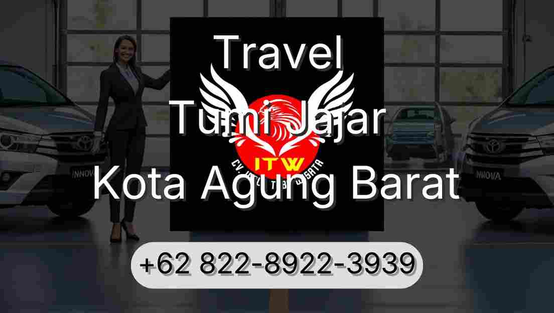 Travel Tumi Jajar Kota Agung Barat
