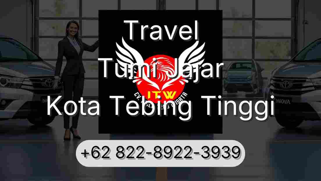 Travel Tumi Jajar Kota Tebing Tinggi