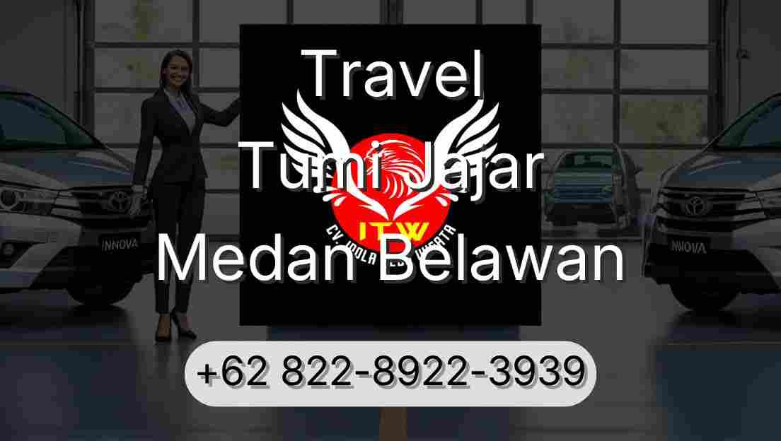 Travel Tumi Jajar Medan Belawan