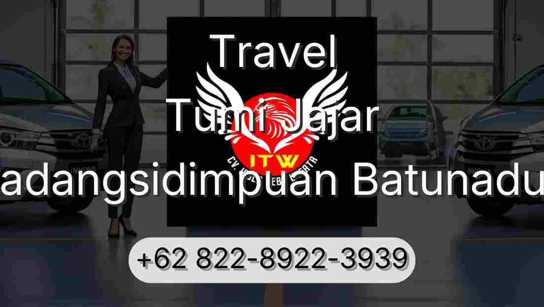 Travel Tumi Jajar Padangsidimpuan Batunadua