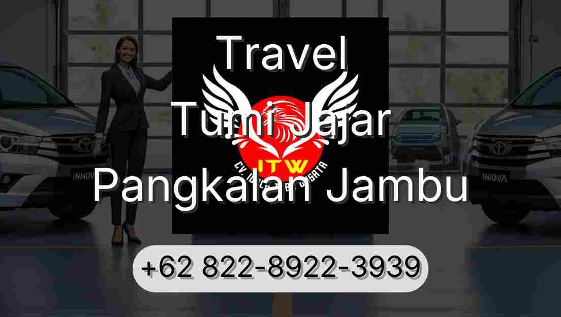 Travel Tumi Jajar Pangkalan Jambu