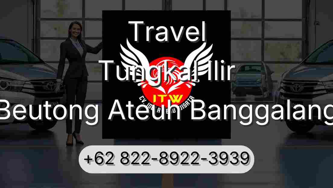 Travel Tungkal Ilir Beutong Ateuh Banggalang