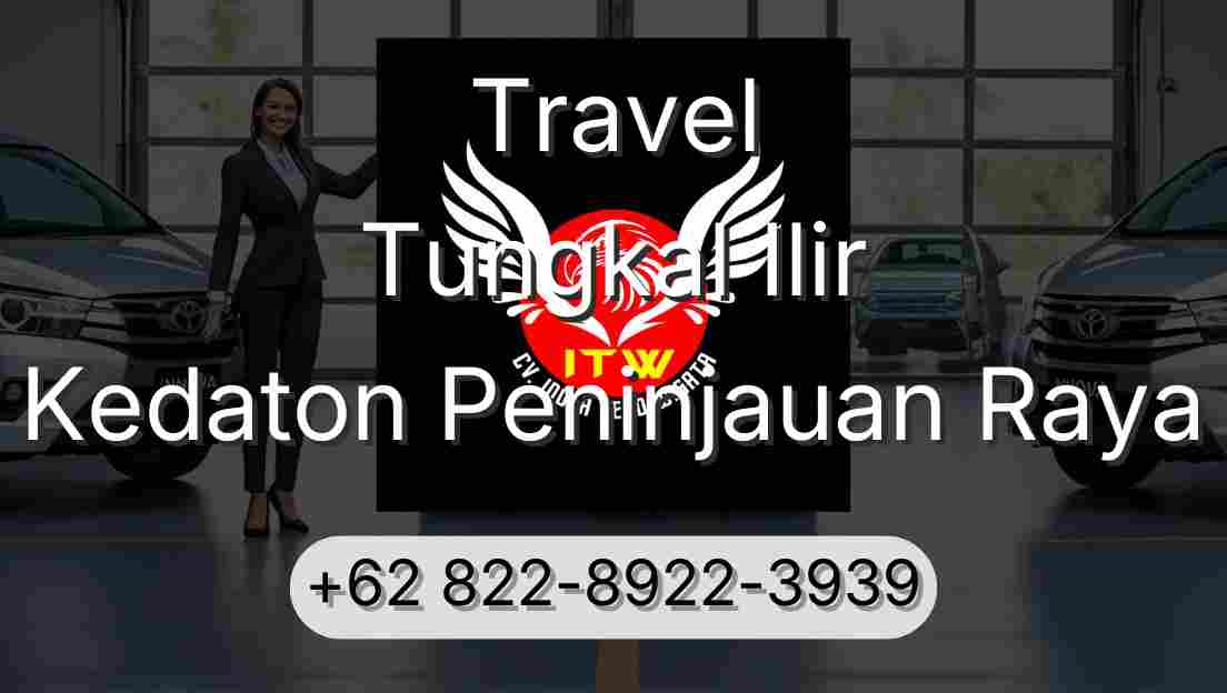 Travel Tungkal Ilir Kedaton Peninjauan Raya