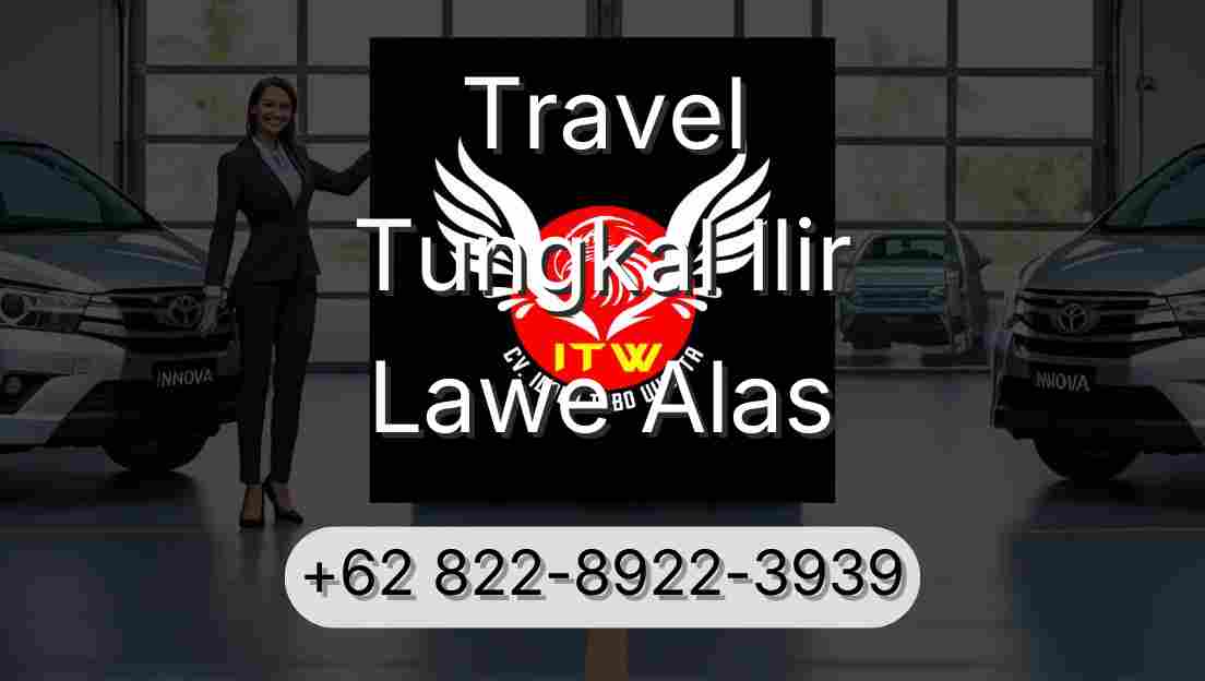 Travel Tungkal Ilir Lawe Alas