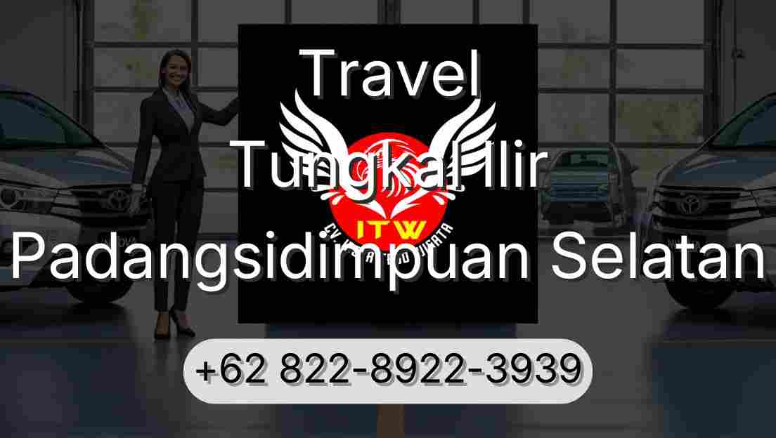 Travel Tungkal Ilir Padangsidimpuan Selatan