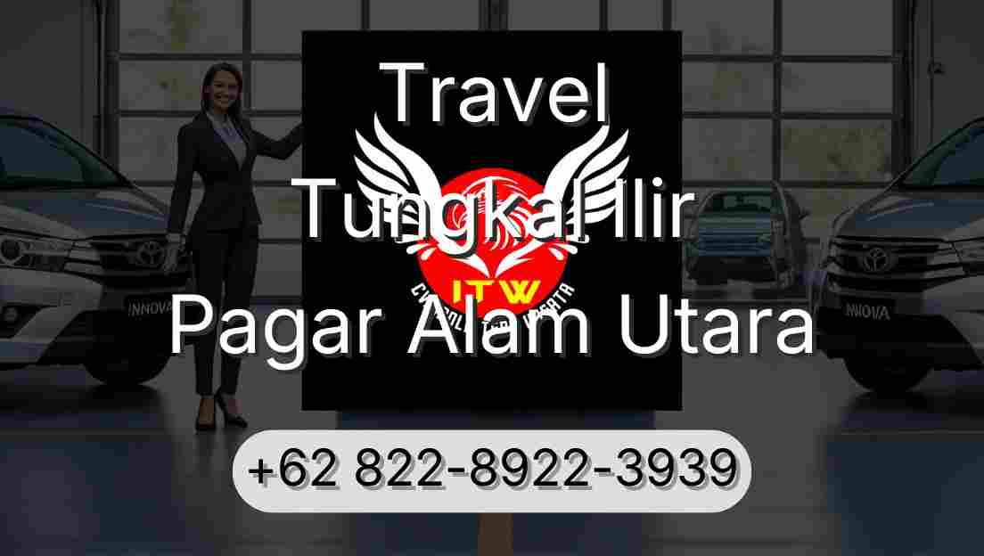 Travel Tungkal Ilir Pagar Alam Utara