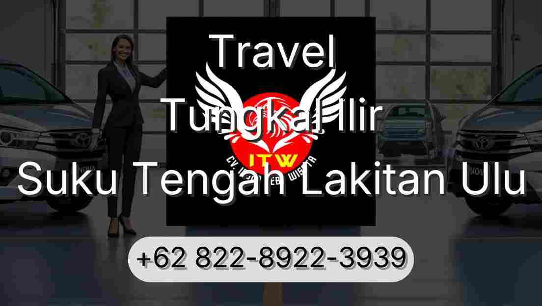 Travel Tungkal Ilir Suku Tengah Lakitan Ulu