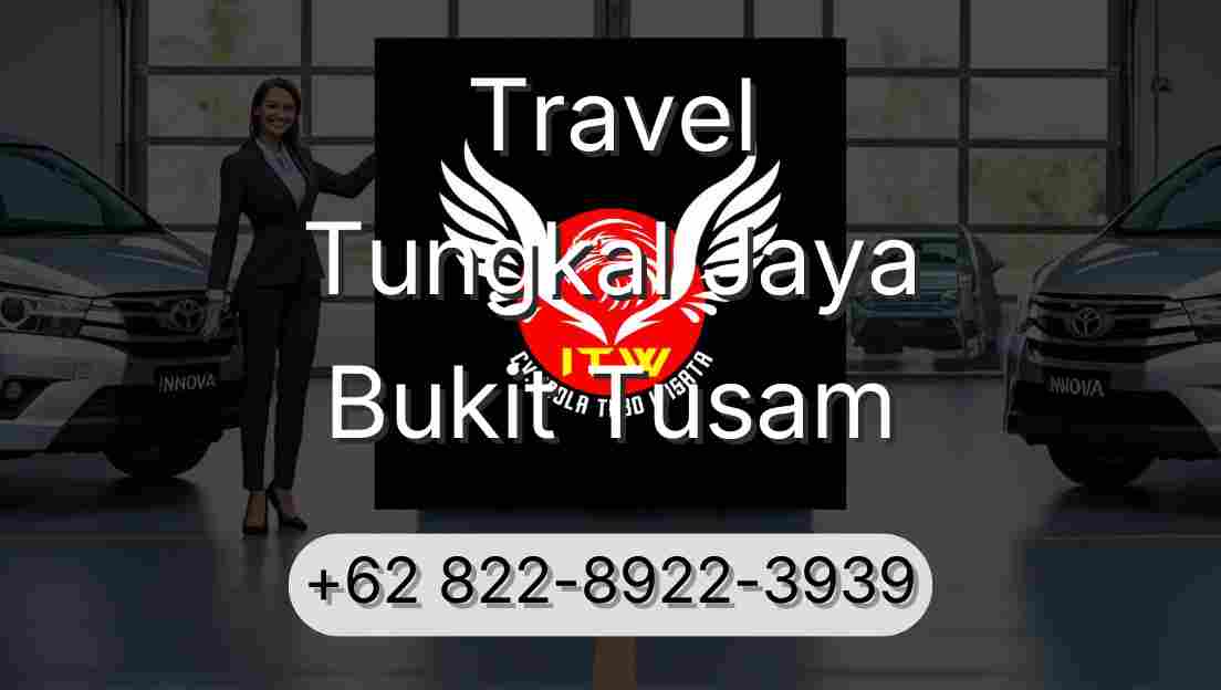 Travel Tungkal Jaya Bukit Tusam