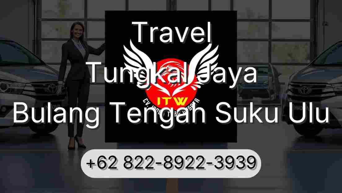 Travel Tungkal Jaya Bulang Tengah Suku Ulu