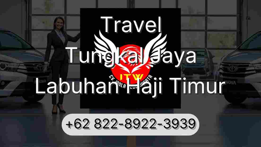 Travel Tungkal Jaya Labuhan Haji Timur