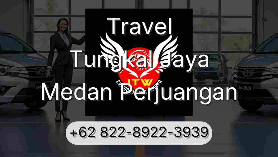 Travel Tungkal Jaya Medan Perjuangan