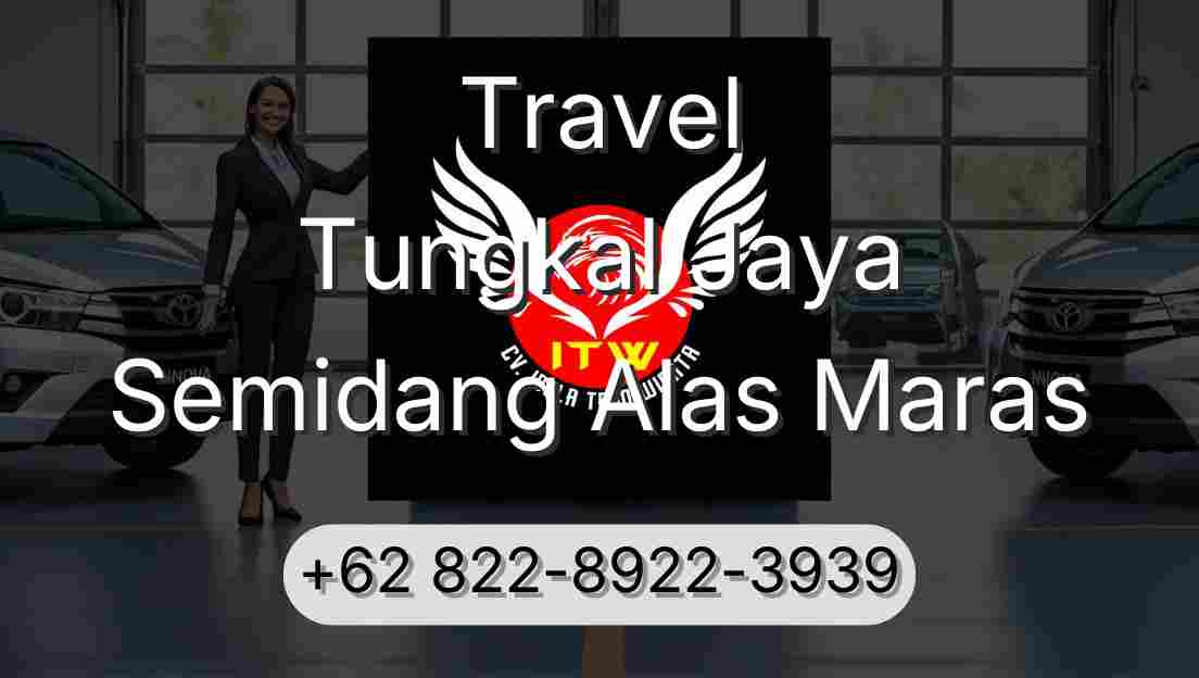 Travel Tungkal Jaya Semidang Alas Maras