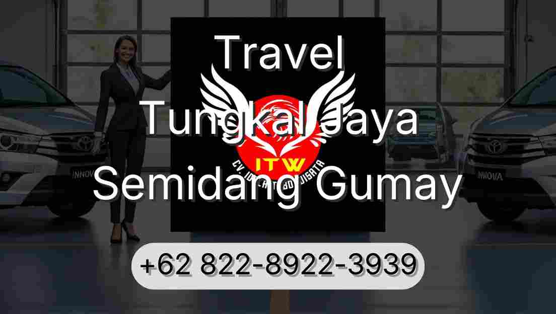 Travel Tungkal Jaya Semidang Gumay