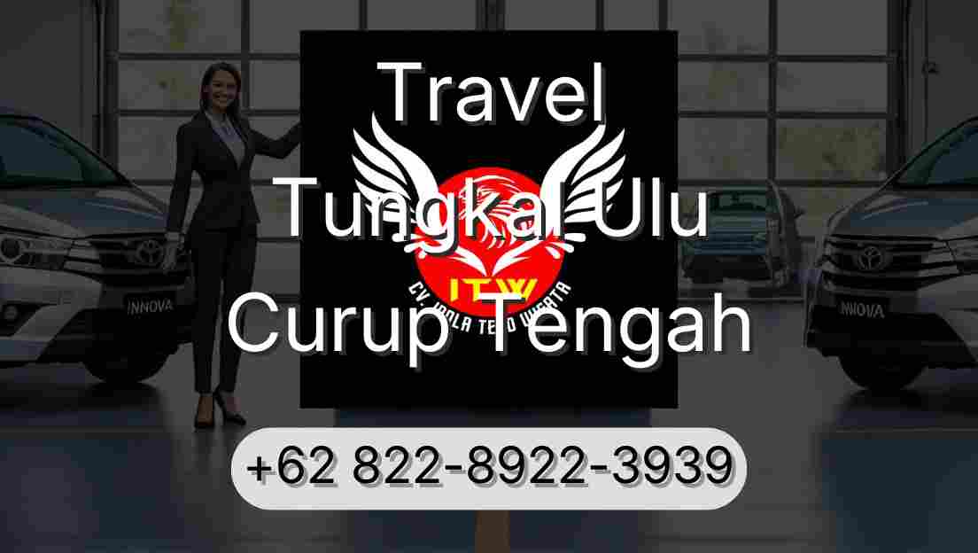 Travel Tungkal Ulu Curup Tengah
