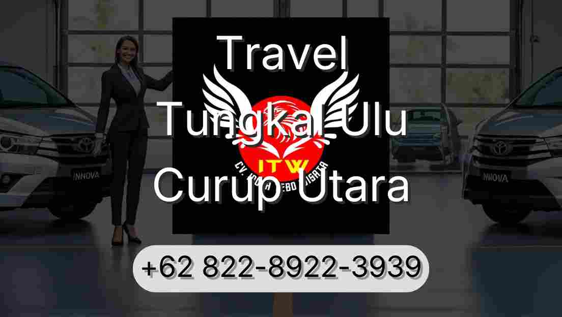 Travel Tungkal Ulu Curup Utara