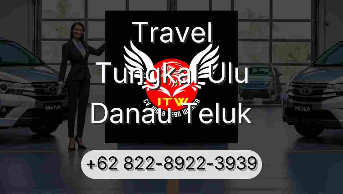 Travel Tungkal Ulu Danau Teluk