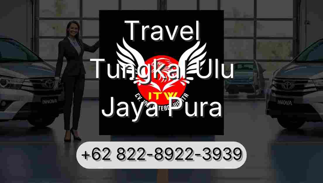 Travel Tungkal Ulu Jaya Pura