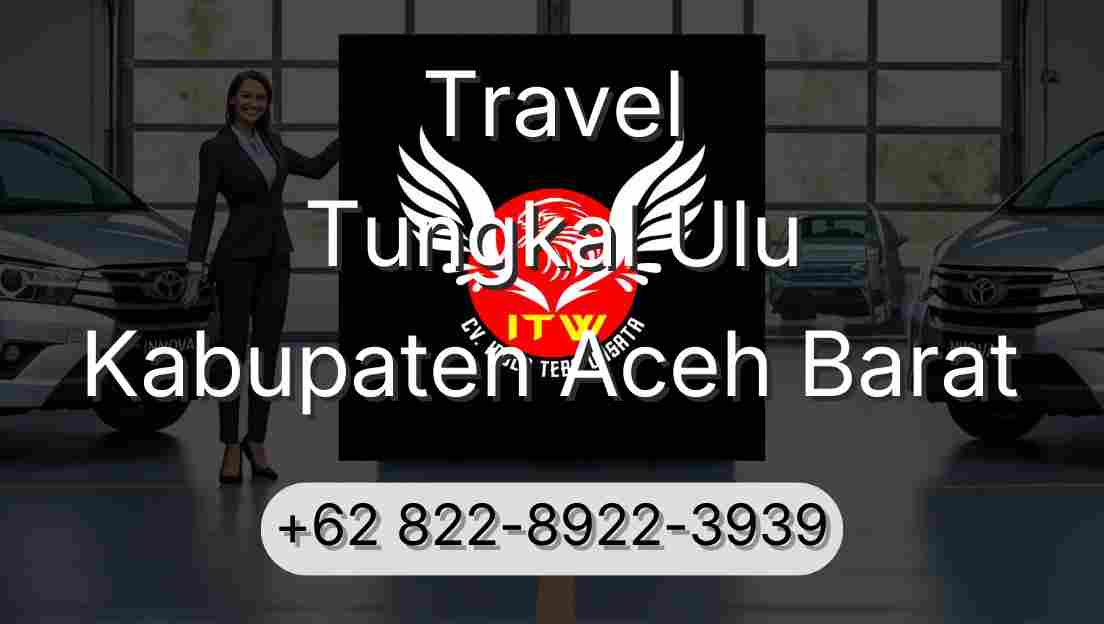 Travel Tungkal Ulu Kabupaten Aceh Barat