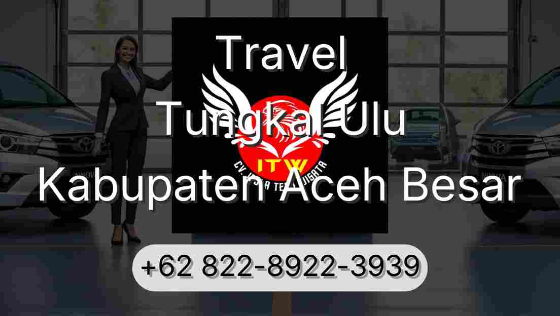 Travel Tungkal Ulu Kabupaten Aceh Besar