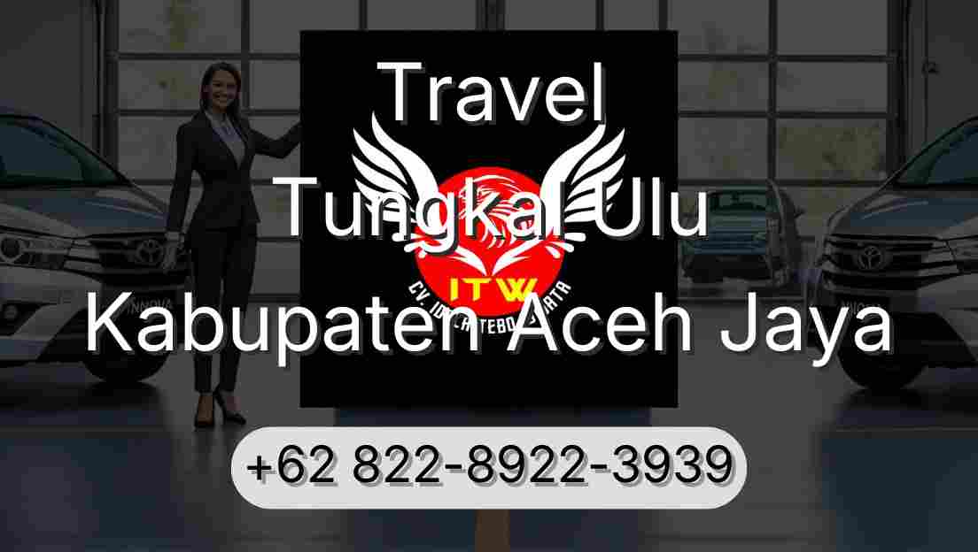 Travel Tungkal Ulu Kabupaten Aceh Jaya