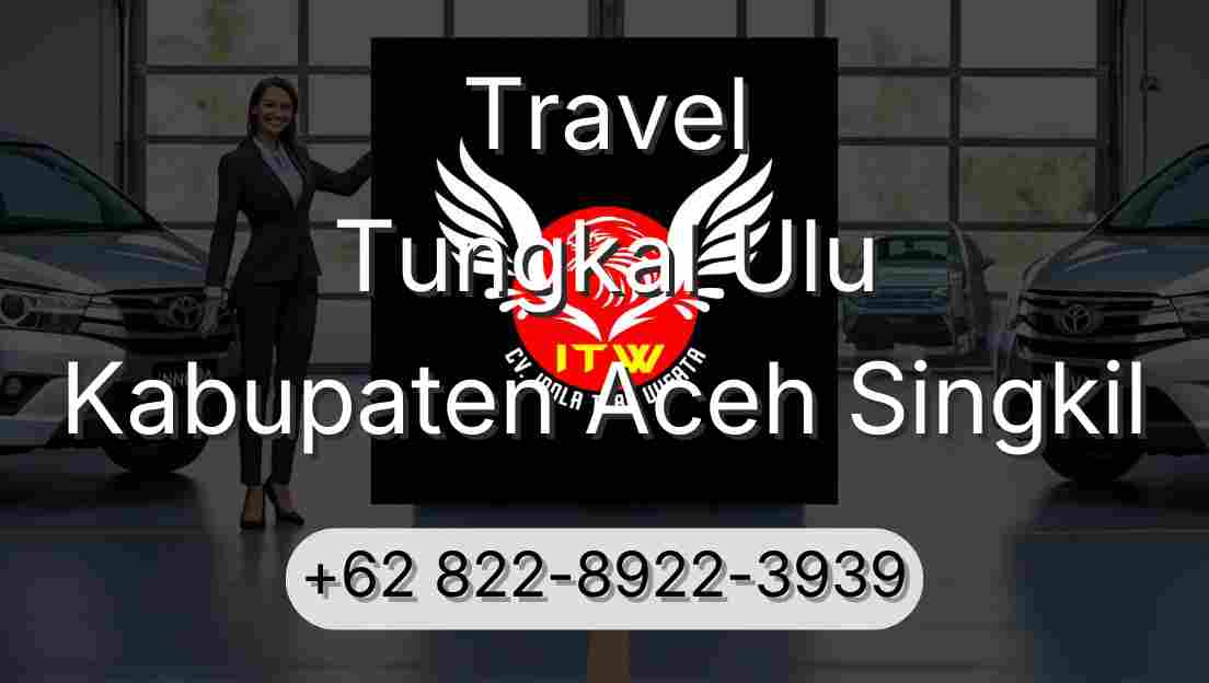 Travel Tungkal Ulu Kabupaten Aceh Singkil