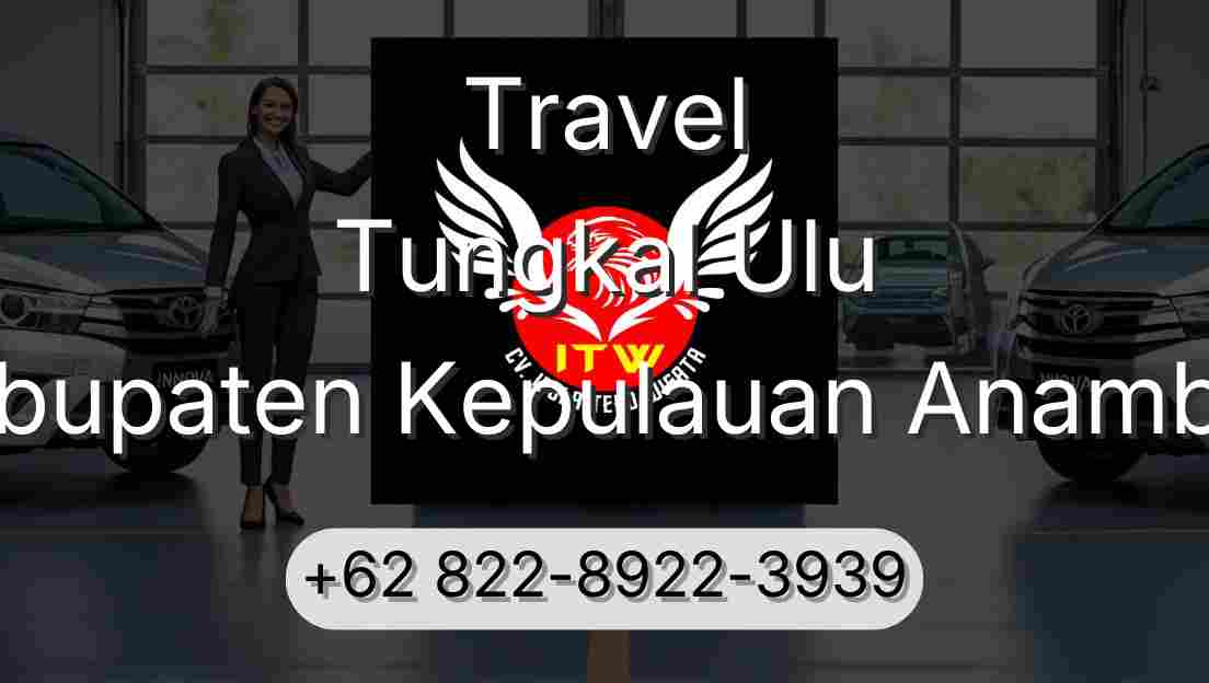 Travel Tungkal Ulu Kabupaten Kepulauan Anambas