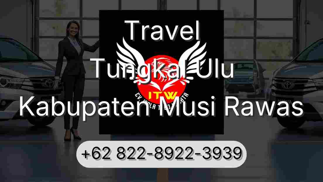 Travel Tungkal Ulu Kabupaten Musi Rawas