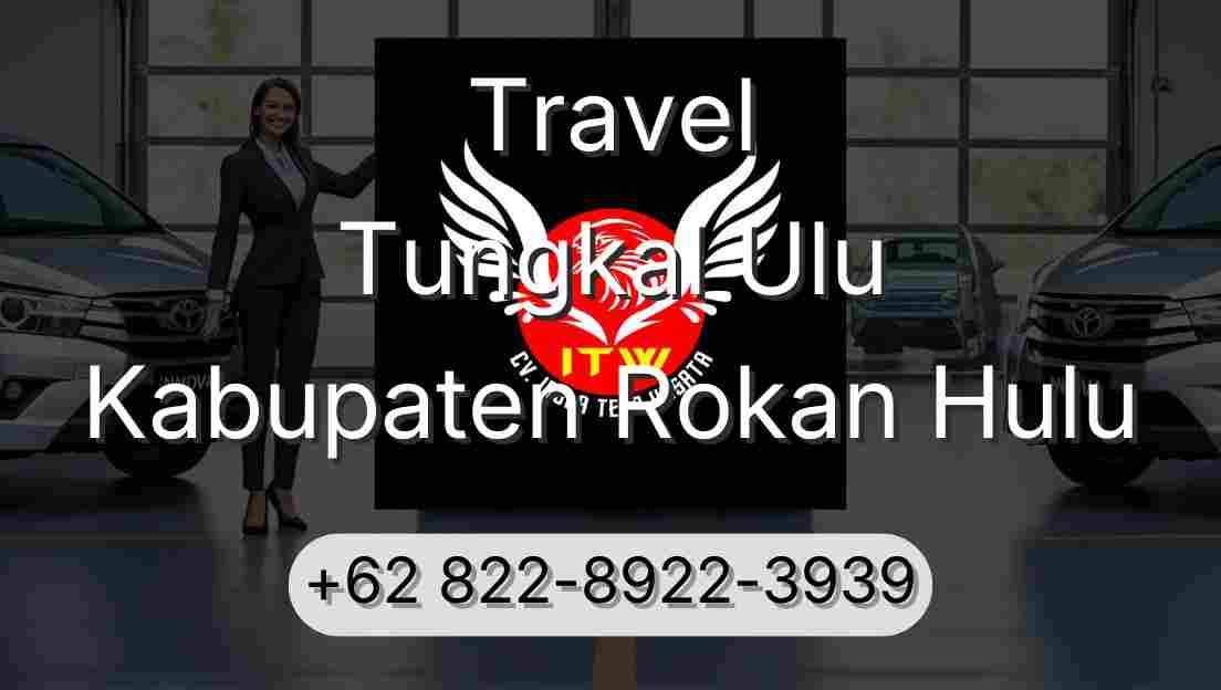 Travel Tungkal Ulu Kabupaten Rokan Hulu