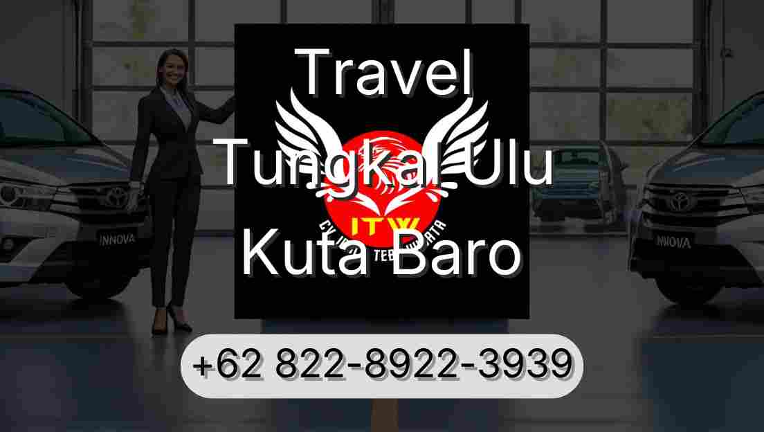 Travel Tungkal Ulu Kuta Baro
