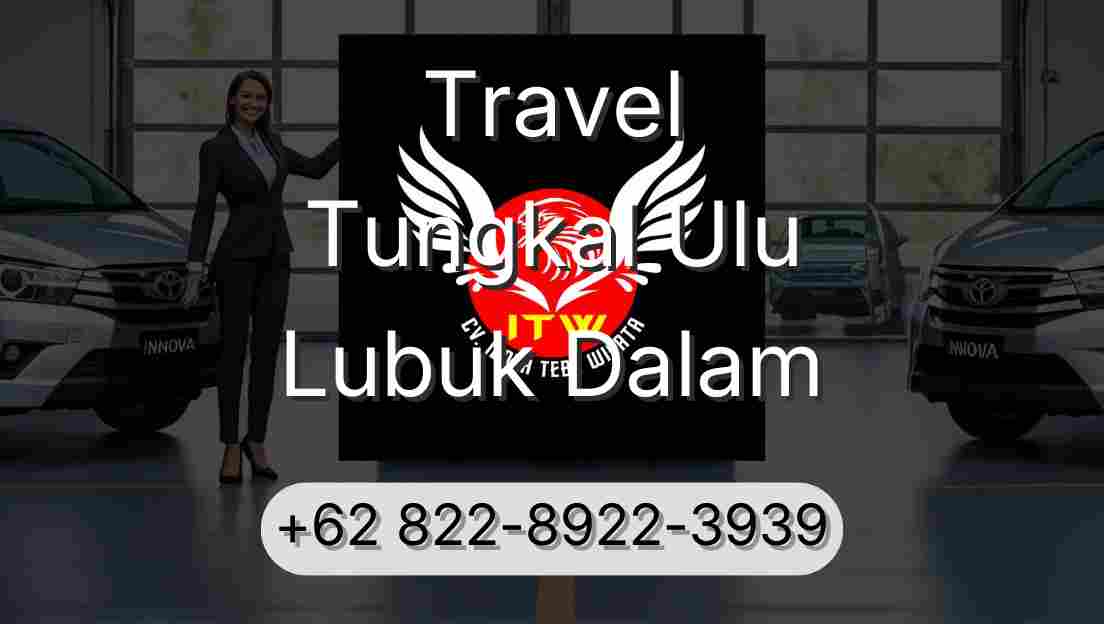 Travel Tungkal Ulu Lubuk Dalam