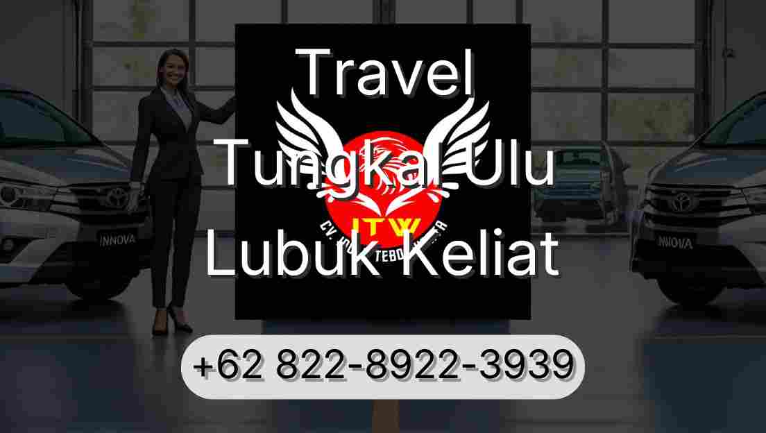 Travel Tungkal Ulu Lubuk Keliat
