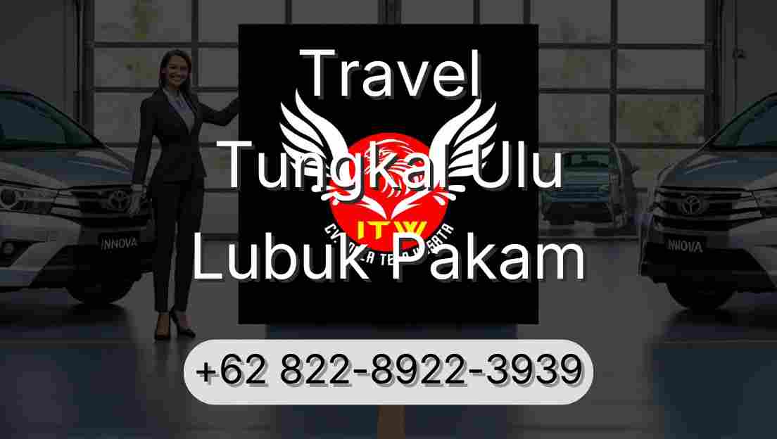 Travel Tungkal Ulu Lubuk Pakam