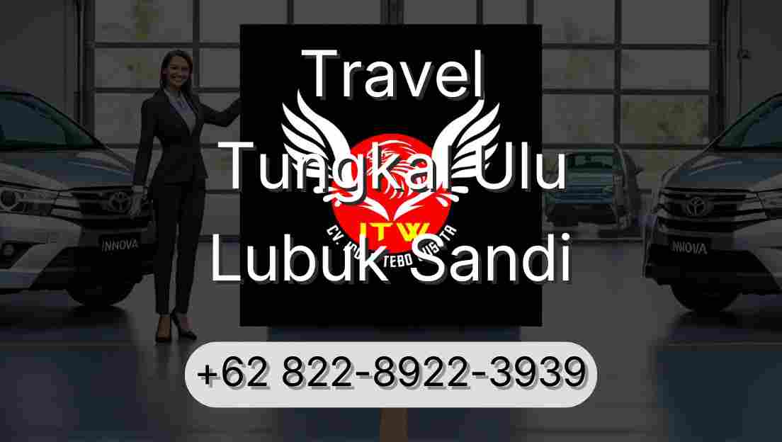 Travel Tungkal Ulu Lubuk Sandi