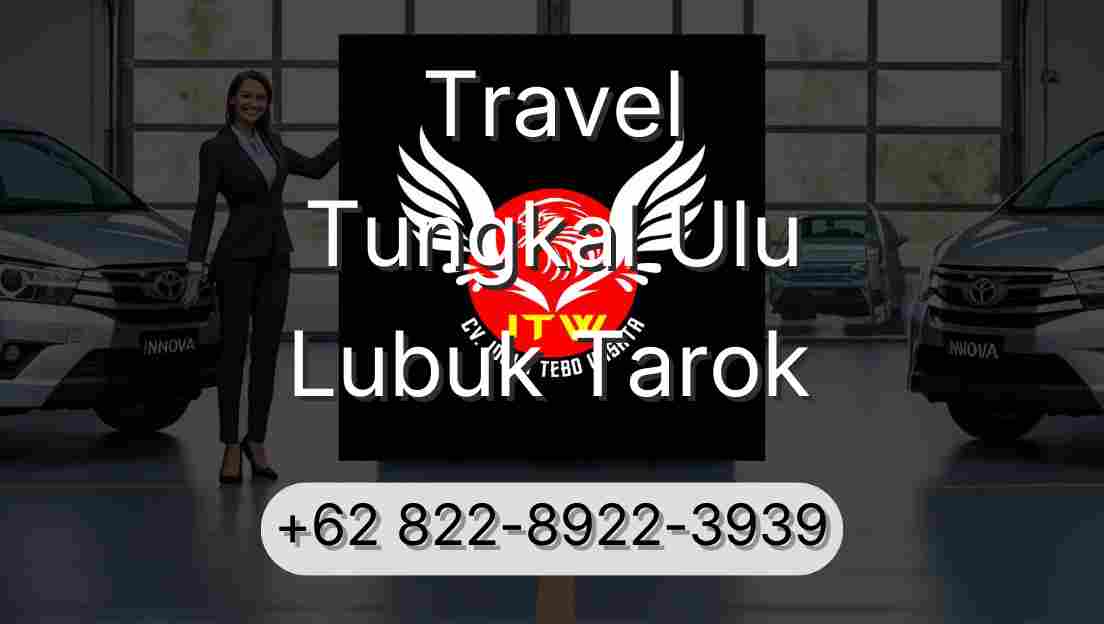 Travel Tungkal Ulu Lubuk Tarok