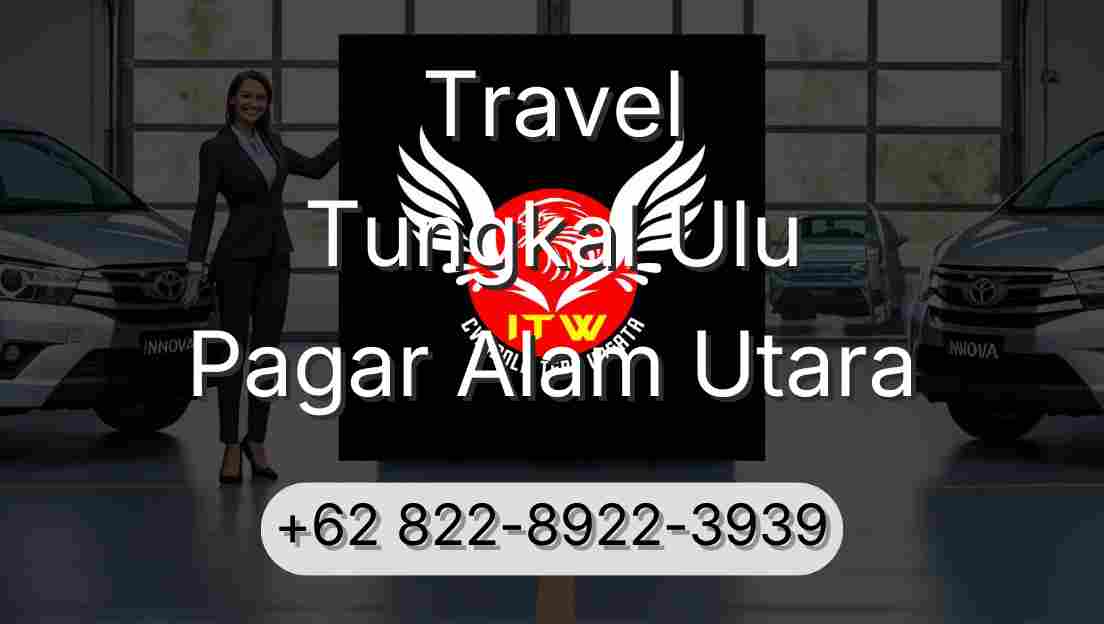 Travel Tungkal Ulu Pagar Alam Utara